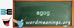 WordMeaning blackboard for agog
